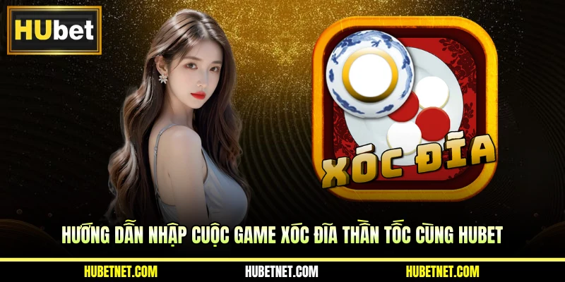 Hướng dẫn nhập cuộc game xóc đĩa thần tốc cùng Hubet