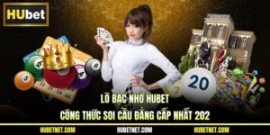 Lô bạc nhớ Hubet - Công thức soi cầu chuẩn xác nhất 2025