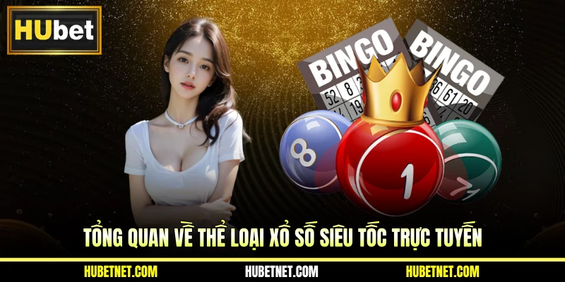 Tổng quan về thể loại xổ số siêu tốc trực tuyến