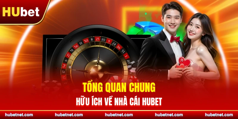 Tổng quan chung hữu ích về nhà cái Hubet